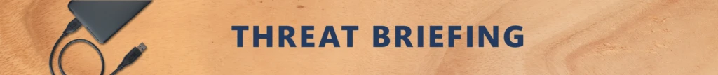 Section header with the text “Threat briefing.”