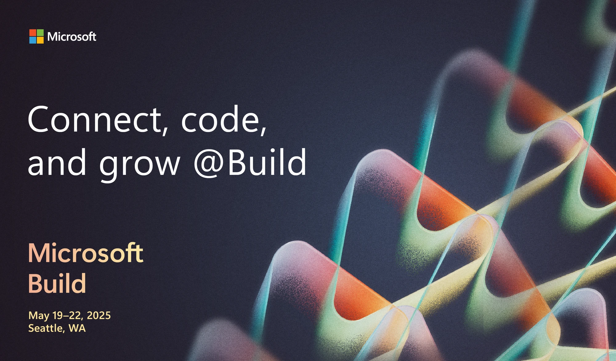 A colorful lines on a dark background with text that reads Connect, code, and grow at Microsoft Build